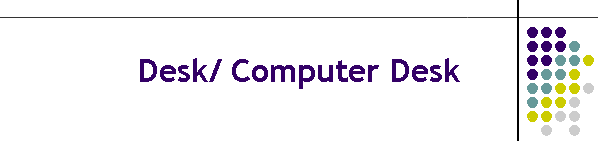 Desk/ Computer Desk