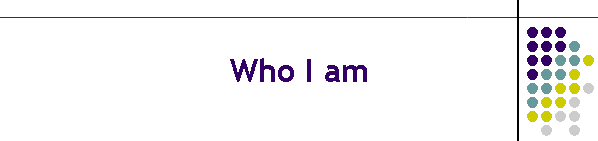 Who I am